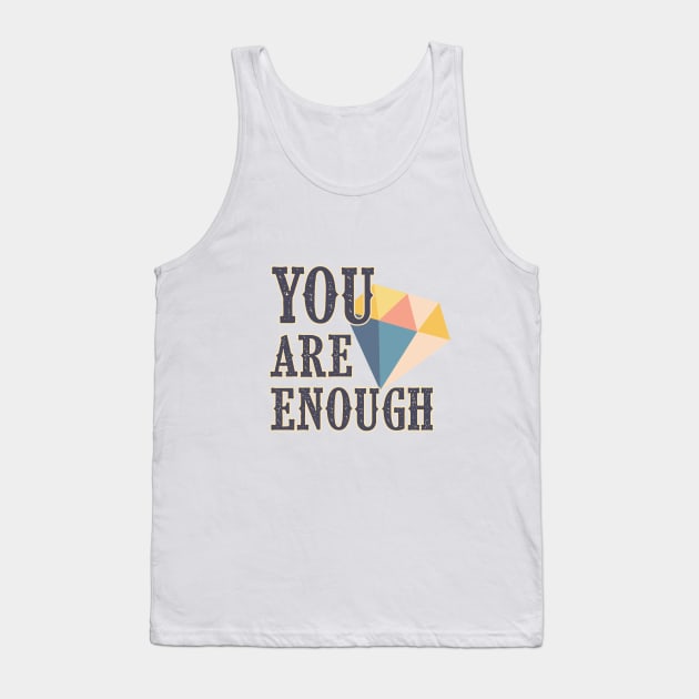 You are Enough | Encouragement, Growth Mindset Tank Top by SouthPrints